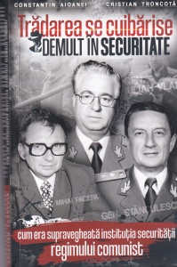 Constantin Aioanei - Tradarea se cuibarise demult in Securitate. Cum era supravegheata institutia securitatii regimului comunist