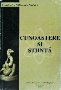 Constantin Balaceanu Stolnici - Cunoastere si stiinta