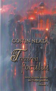 Costin Neata - Trezirea focului (Seria Secretele ascunse ale Temprigonulu - Volumul 1)