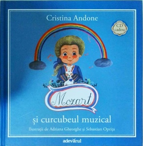 Cristina Andone - Mozart si curcubeul muzical (carte + CD)