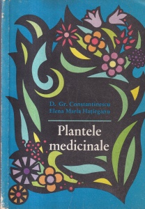 D. Gr. Constantinescu, Elena Maria Hatieganu - Plantele medicinale