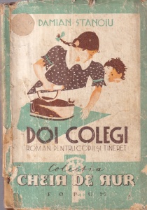 Damian Stanoiu - Doi colegi. Roman pentru copii si tineret (editie veche)