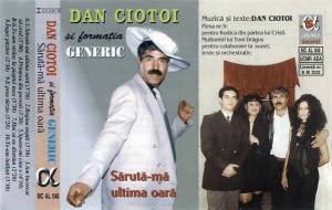 Dan Ciotoi, Formatia Generic – Saruta-ma ultima oara - Img 2