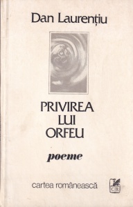 Dan Laurentiu - Privirea lui Orfeu. Poeme