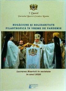 Daniel Patriarhul Bisericii Ortodoxe Romane - Rugaciune si solidaritate filantropica in vreme de pandemie