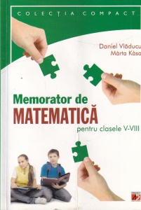 Daniel Vladucu, Marta Kasa - Memorator de matematica pentru clasele V-VIII