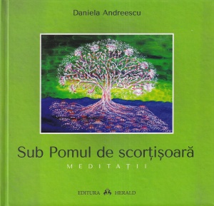 Daniela Andreescu - Sub Pomul de scortisoara. Meditatii