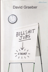 David Graeber - Bullshit Jobs: A Theory