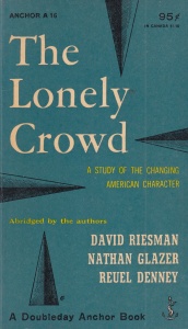David Riesman - The Lonely Crowd: A Study of the Changing American Character