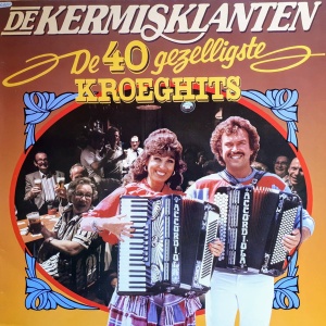 De Kermisklanten – De 40 Gezelligste Kroeghits