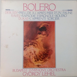 Debussy, Ravel, Dukas - Bolero. Prelude A L´Apres-Midi D´Un Faune. Rapsodie Espanole. Bolero. L´Apprenti Sorcier. Budapest Symphony Orchestra, conductor: Gyorgy Lehel