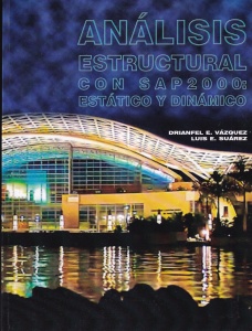 Dr. Drianfel E Vazquez, Dr. Luis E Suarez - Analisis Estructural con SAP2000: Estatico y Dinamico