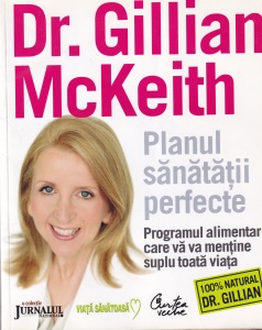 Dr. Gillian McKeith - Planul sanatatii perfecte