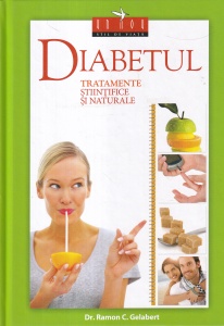 Dr. Ramon C. Gelabert - Diabetul. Tratamente stiintifice si naturale