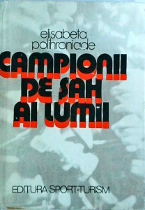 Elisabeta Polihroniade - Campionii de sah ai lumii