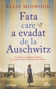 Ellie Midwood - Fata care a evadat de la Auschwitz