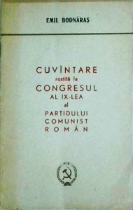 Emil Bodnaras - Cuvantare rostita la congresul al IX-lea al Partidului Comunist Roman