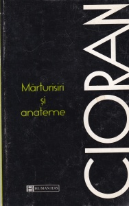 Emil Cioran - Marturisiri si anateme (1997)