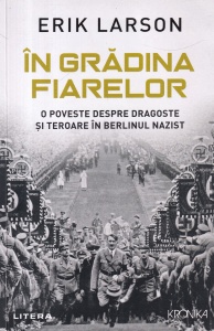Erik Larson - In gradina fiarelor. O poveste despre dragoste si teroare in Berlinul nazist