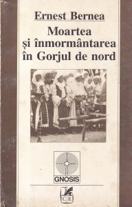 Ernest Bernea - Moartea si inmormantarea in Gorjul de Nord