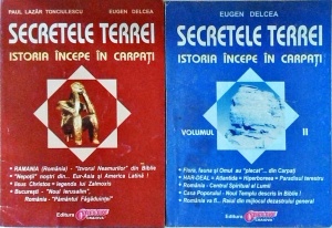 Eugen Delcea - Secretele Terrei. Istoria incepe in Carpati, 2 volume