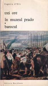Eugenio d'Ors - Trei ore în muzeul Prado. Barocul