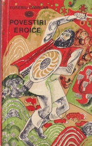 Eusebiu Camilar - Povestiri eroice (1967)