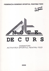 Federatia Romana Sportul pentru Toti - Note de curs. Animatori activitati sportul pentru toti