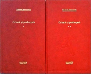 Fiodor M. Dostoievski - Crima si pedeapsa, 2 volume
