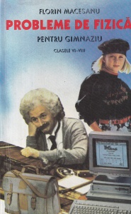 Florin Macesanu - Probleme de fizica pentru gimnaziu. Clasele VI-VIII