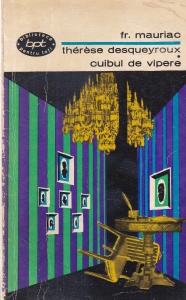 Fr. Mauriac - Therese Desqueyroux. Cuibul de vipere