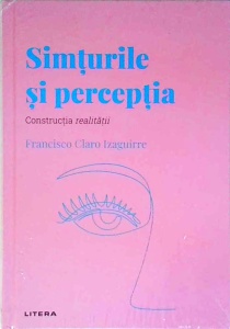 Francisco Claro Izaguirre - Simturile si perceptia