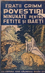 Fratii Grimm - Povestiri minunate pentru fetite si baeti. Traducere din limba germana de D. Serbescu-Lopatari (editie veche)