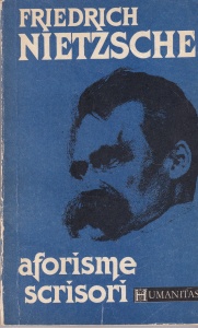 Friedrich Nietzsche - Aforisme. Scrisori