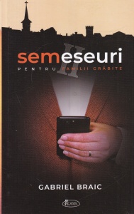 Gabriel Braic - Semeseuri pentru familii grabite, volumul 2
