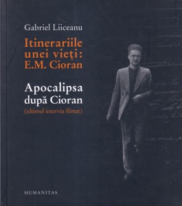 Gabriel Liiceanu - Itinerariile unei vieti: E. M. Cioran. Apocalipsa dupa Cioran (ultimul interviu filmat)