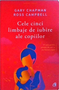 Gary Champan - Cele cinci limbaje de iubire ale copiilor