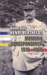 Generalul Henri M. Berthelot - Memorii si corespondenta 1916-1919