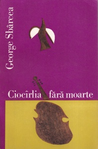George Sbarcea - Ciocirlia fara moarte