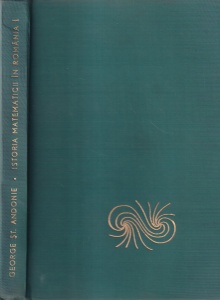 George St. Andonie - Istoria matematicii in Romania, volumul 1