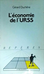 Gerard Duchene - L'economie de l'URSS