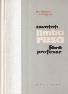 Gh. Bolocan, T. Vorontova - Invatati limba rusa fara profesor