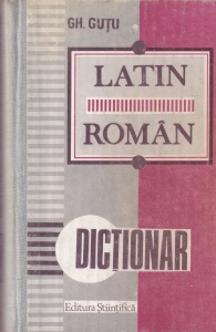 Gh. Gutu - Dictionar latin-roman
