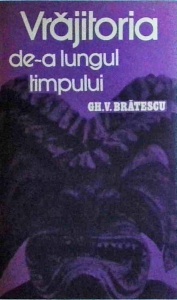 Gh. V. Bratescu - Vrajitoria de-a lungul timpului