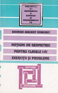 Gheorghe Adalbert Schneider - Notiuni de geometrie pentru clasele I-IV. Exercitii si probleme