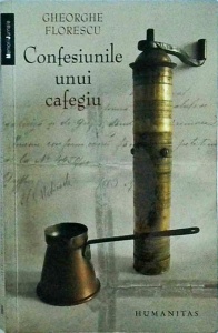 Gheorghe Florescu - Confesiunile unui cafegiu