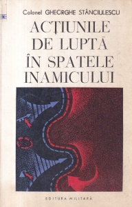 Gheorghe Stanciulescu - Actiunile de lupta in spatele inamicului