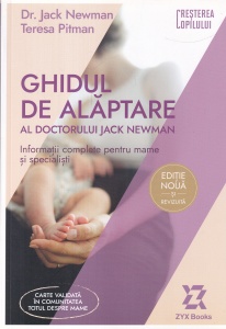 Ghidul de alaptare al doctorului Jack Newman. Informatii complete pentru mame si specialisti
