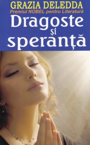 Grazia Deledda - Dragoste si speranta