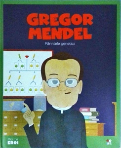 Gregor Mendel. Parintele geneticii